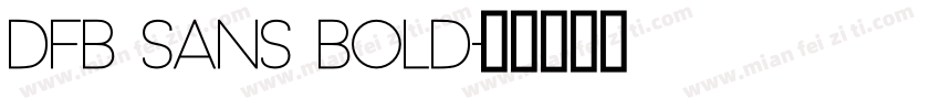 DFB Sans bold字体转换
